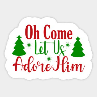 Christmas 9 - Oh come on, let us adore him! Sticker